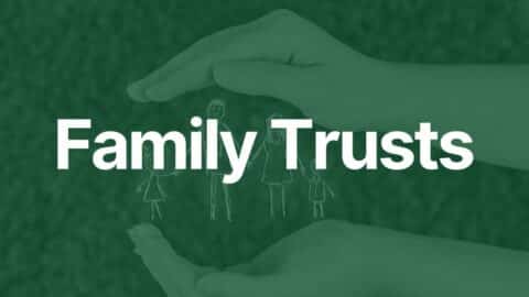 Family Trusts in 2021